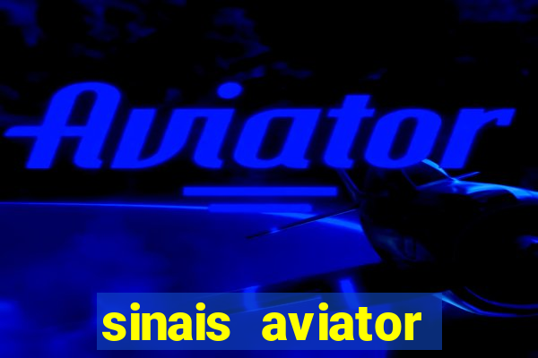 sinais aviator esporte da sorte